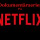 Netflix logga med texten: Dokumentärserier på Netflix